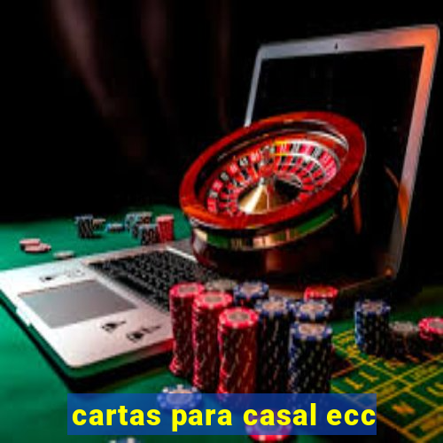 cartas para casal ecc